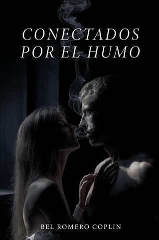 Conectados por el humo | BEL ROMERO COPLIN