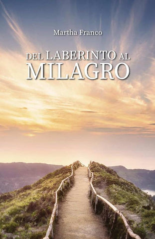 Del laberinto al milagro | Martha  Franco