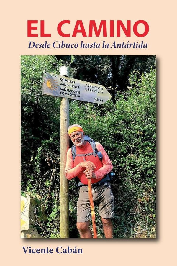 El Camino: Desde Cibuco hasta la Antártida | Vicente  Cabán