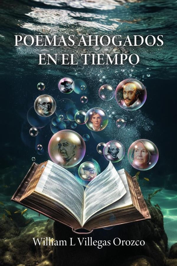 Poemas ahogados en el tiempo | William L Villegas Orozco