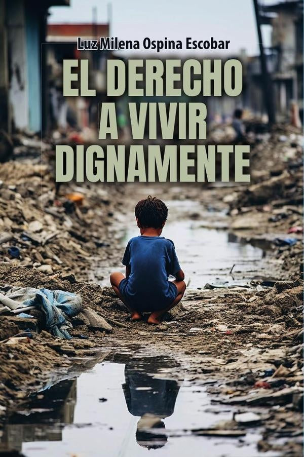 El derecho a vivir dignamente  | Luz Milena  Ospina Escobar