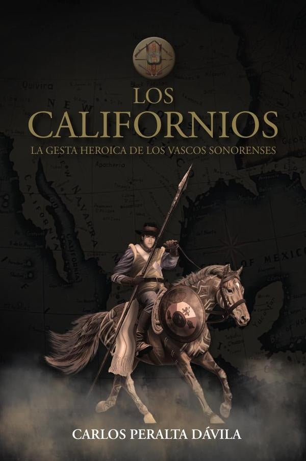 Los Californios: La gesta heroica de las vascos sonorenses | CARLOS PERALTA DÁVILA