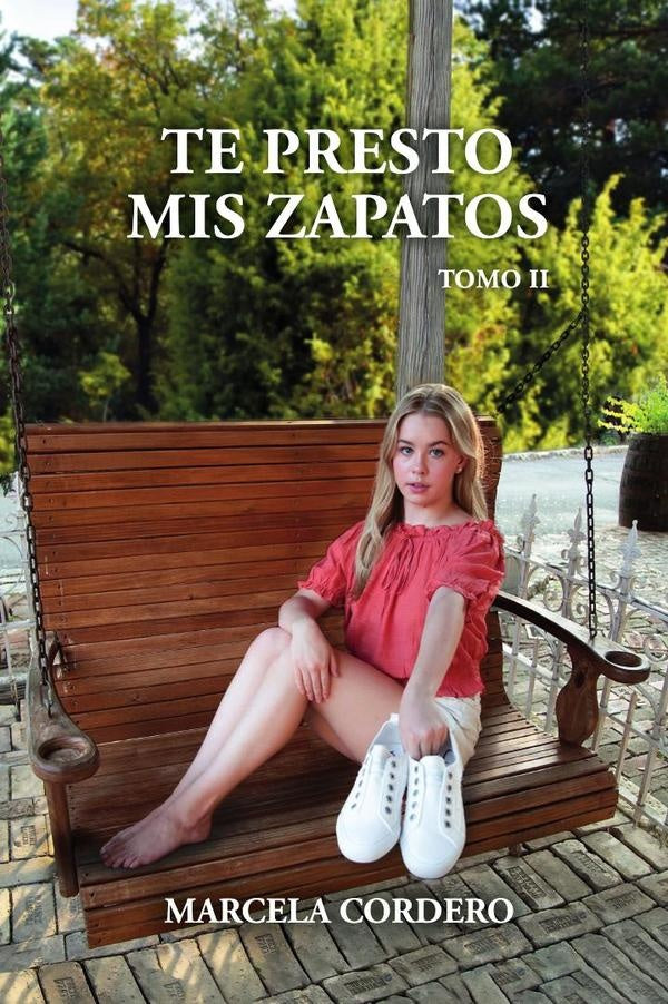 Te Presto Mis Zapatos: Tomo II | Marcela  Cordero