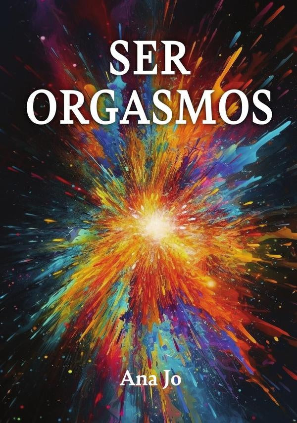 Ser Orgasmos | Ana Jo