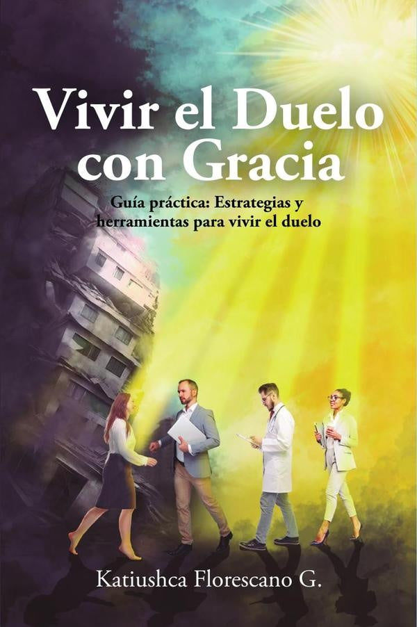 Vivir el Duelo con Gracia  | Katiushca Florescano G.