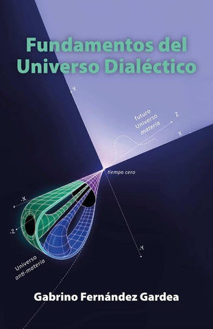Fundamentos del Universo Dialéctico | Gabrino Fernández Gardea