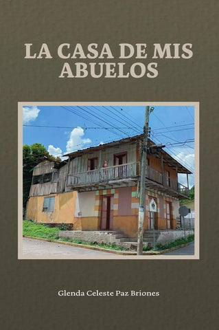 La casa de mis abuelos | Glenda Celeste Paz Briones