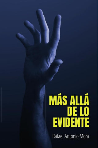 Más allá de lo evidente  | Rafael Antonio Mora