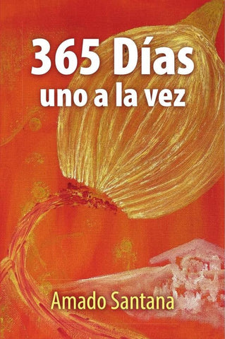 365 Días, uno a la vez | Amado  Santana
