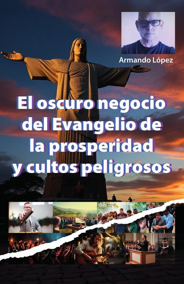 El oscuro negocio del Evangelio de la prosperidad y cultos peligrosos | ARMANDO  LÓPEZ
