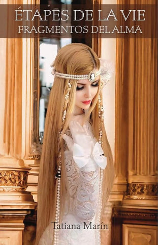 Étapes De La Vie: Fragmentos del Alma | Tatiana  Marín