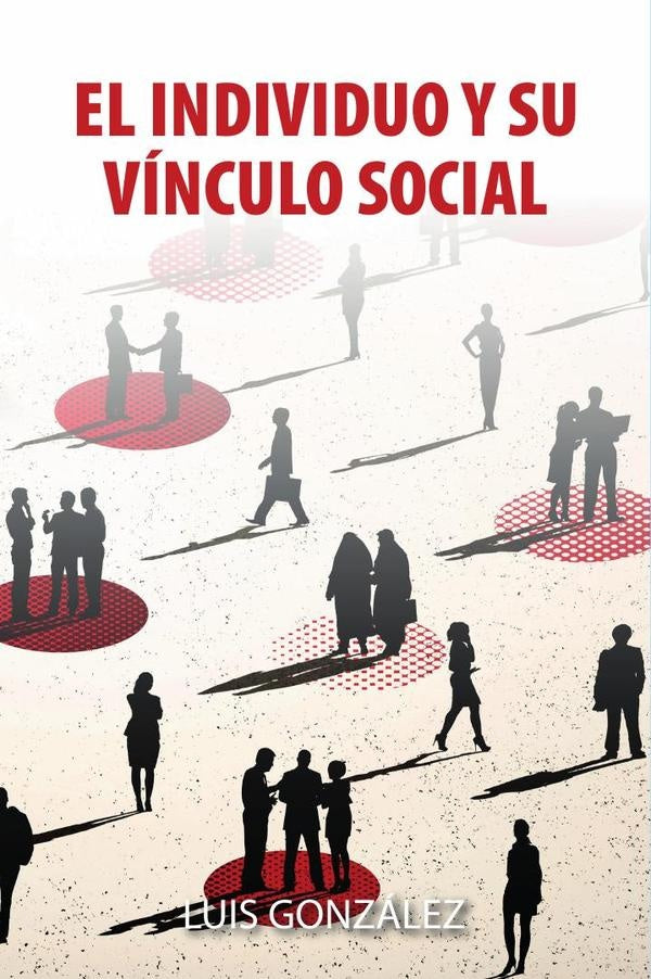 El individuo y su vínculo social  | Luis González