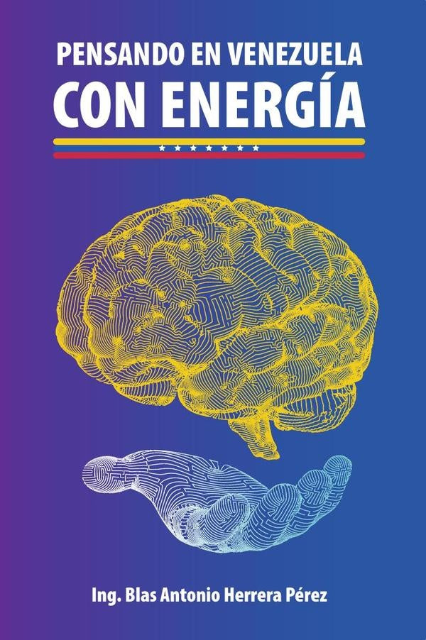 Pensando en venezuela con energía  | Blas Antonio Herrera Pérez