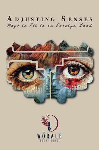 Adjusting senses: Ways to Fit in on Foreign Land | Escritores Wórale