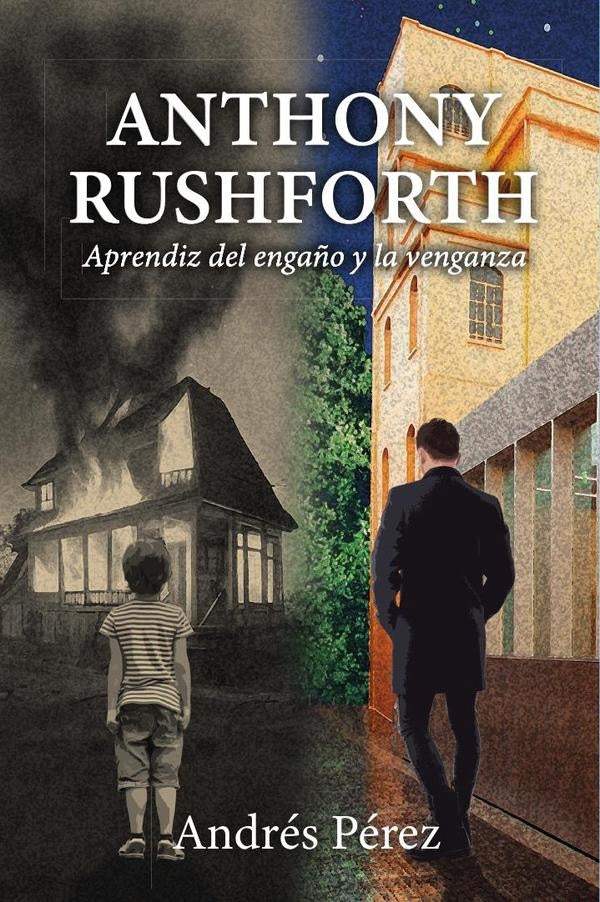 Anthony Rushforth: Aprendiz del engaño y la venganza | Andrés Pérez