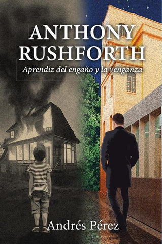 Anthony Rushforth: Aprendiz del engaño y la venganza | Andrés Pérez