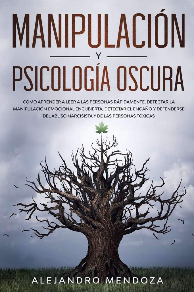 MANIPULACIÓN Y PSICOLOGÍA OSCURA.. | Alejandro  Mendoza