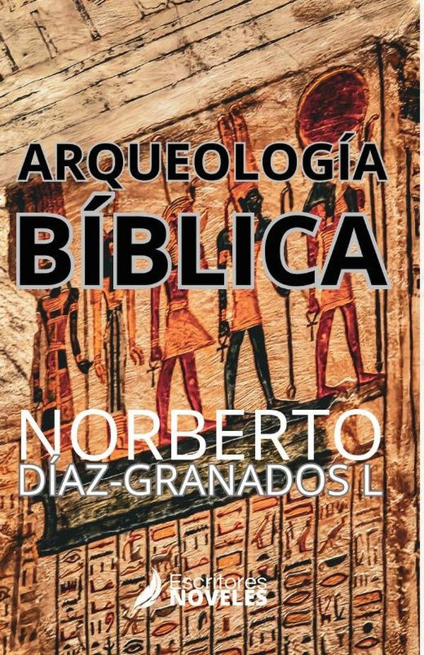 Arqueología bíblica  | Norberto Díaz-Granados