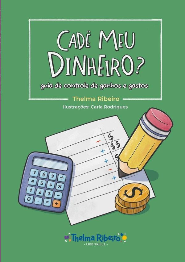 Cadê Meu Dinheiro | Thelma De Almeida Ribeiro