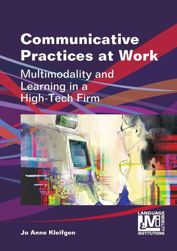 Communicative Practices at Work | Jo Anne Kleifgen