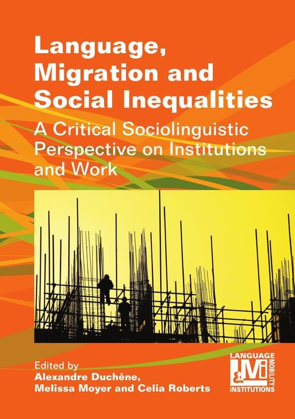 Language, Migration and Social Inequalities | Duchêne, Moyer y otros