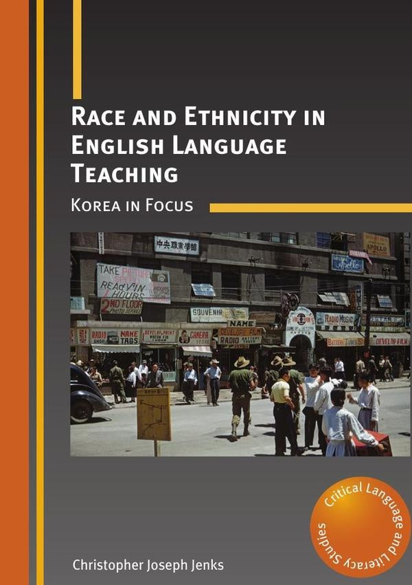 Race and Ethnicity in English Language Teaching | Christopher Joseph Jenks