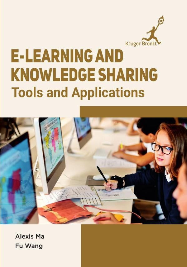 E-Learning and Knowledge Sharing: Tools and Applications | Alexis Ma