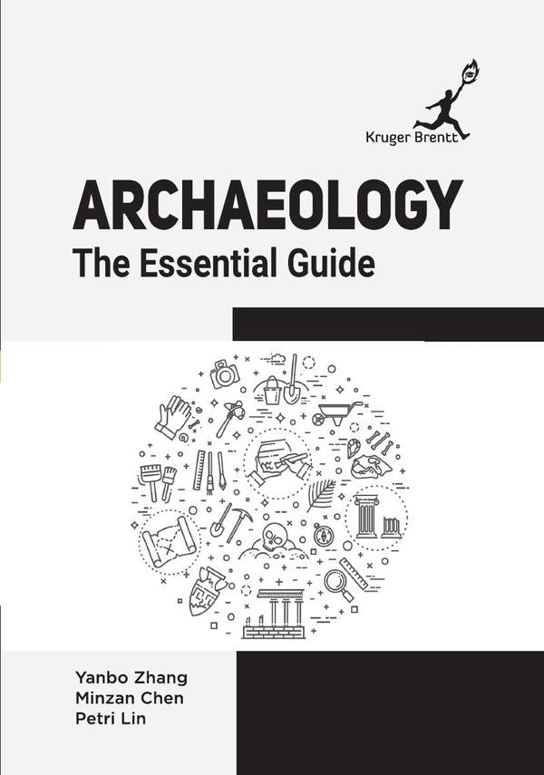 Archaeology: The Essential Guide | Yanbo Zhang