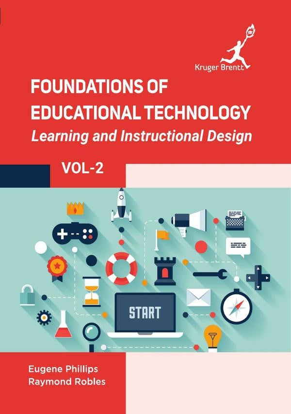 Foundations of Educational Technology: Learning and Instructional Design Vol 2 | Eugene Phillips