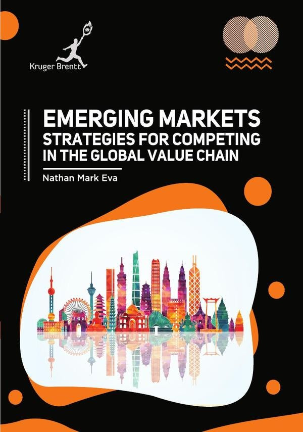 Emerging Markets: Strategies for Competing in the Global Value Chain | Nathan M Eva