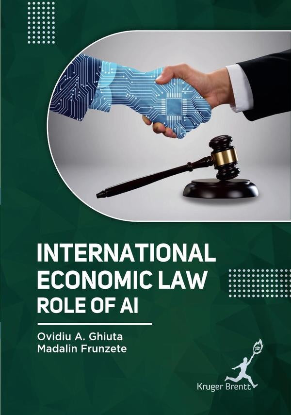 International Economic Law: Role of AI | Ovidiu A Ghiuta