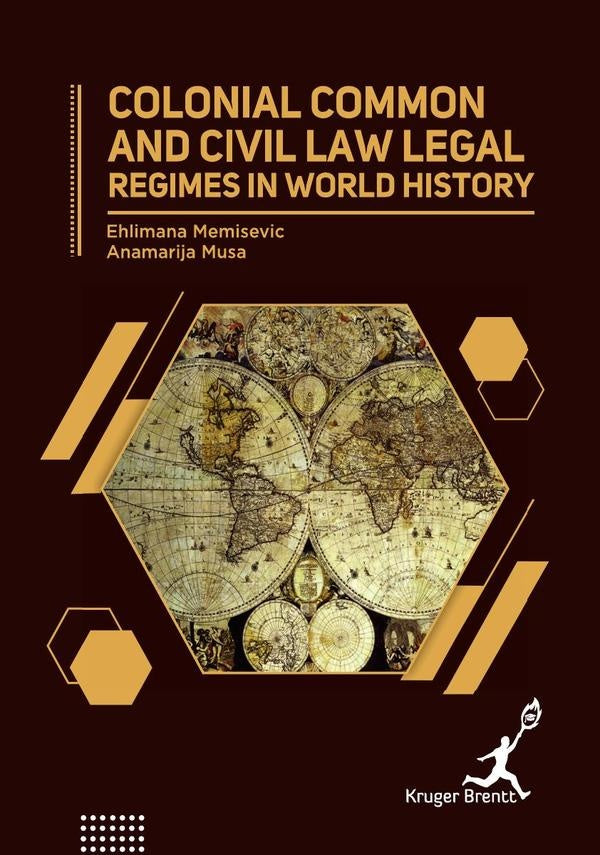 Colonial Common and Civil Law: Legal Regimes in World History | Ehlimana Memisevic