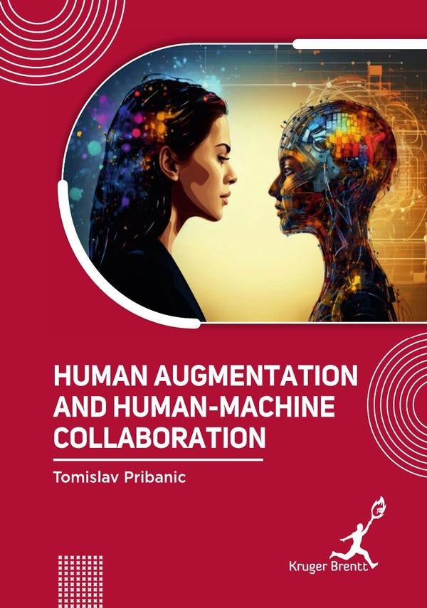 Human Augmentation and Human Machine Collaboration | Tomislav Pribanic