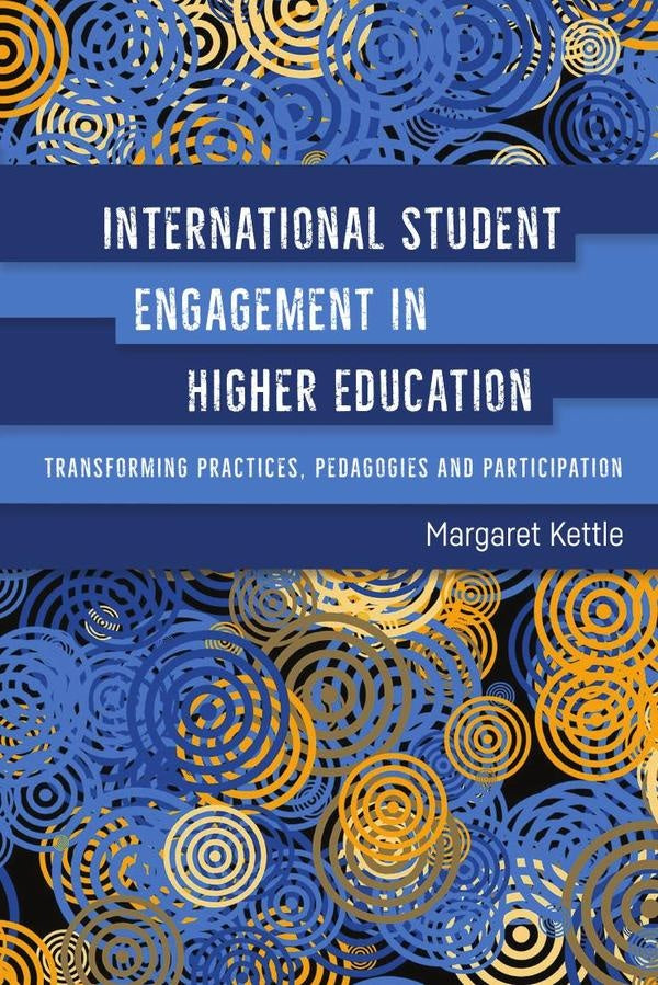 International Student Engagement in Higher Education | Margaret Kettle