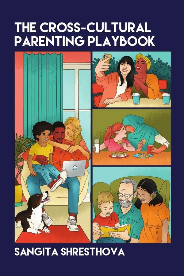 The Cross-Cultural Parenting Playbook | Sangita Shresthova