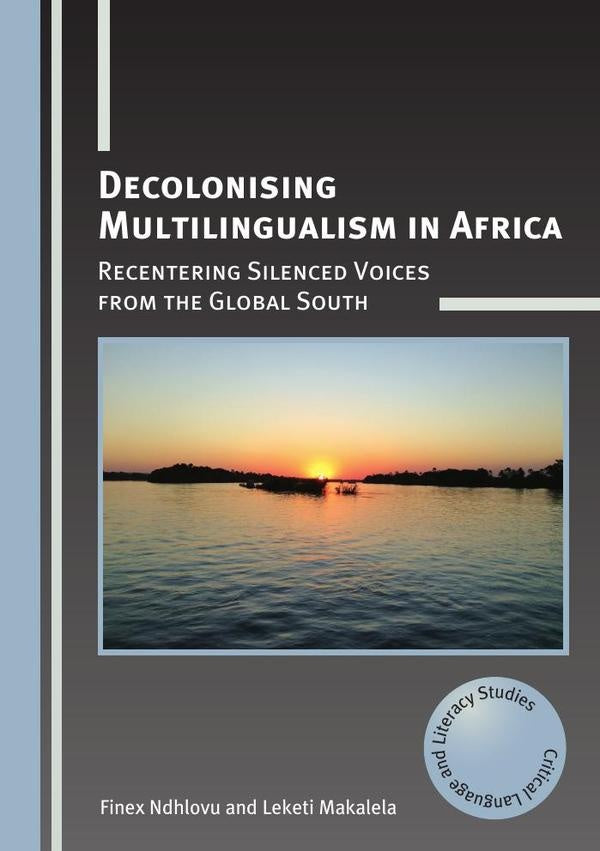 Decolonising Multilingualism in Africa | Ndhlovu, Makalela