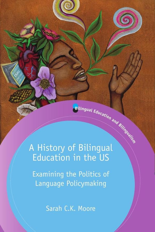 History of Bilingual Education in the US | Sarah C.K. Moore