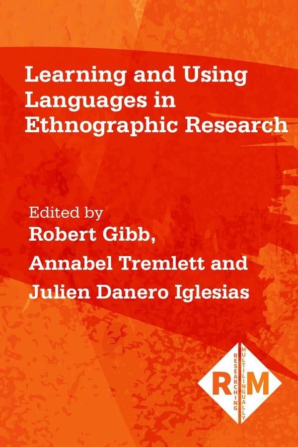 Learning and Using Languages in Ethnographic Research | GIBBONS, Tremlett y otros