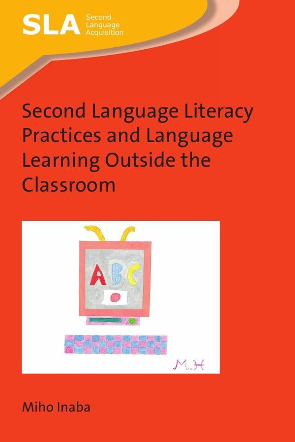 Second Language Literacy Practices and Language Learning Outside the Classroom | Miho Inaba