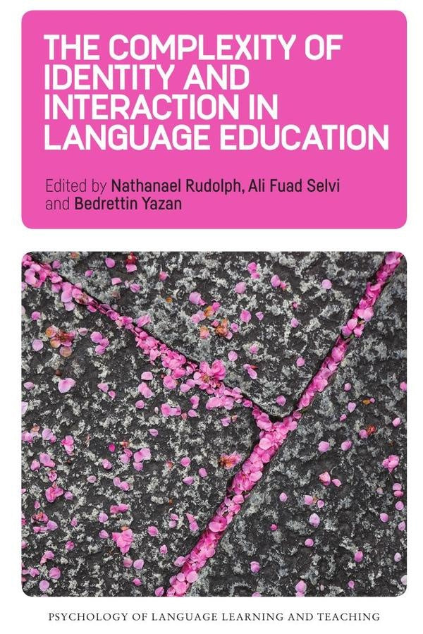 The Complexity of Identity and Interaction in Language Education | Rudolph, Selvi y otros