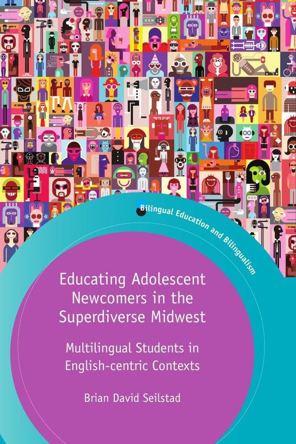 Educating Adolescent Newcomers in the Superdiverse Midwest | Brian Seilstad