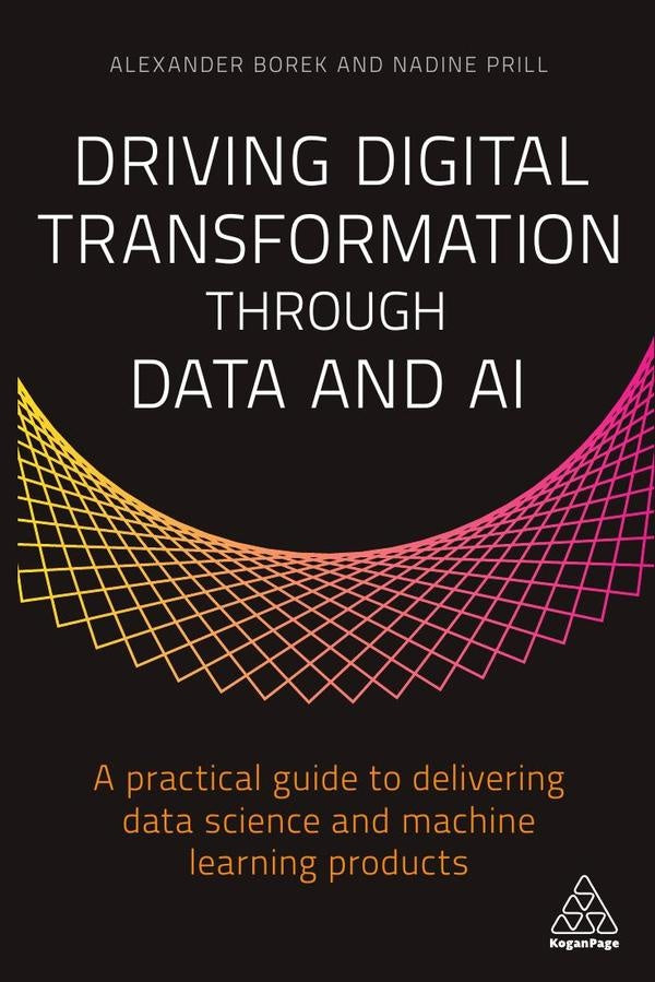 Driving Digital Transformation through Data and AI | Borek, Prill