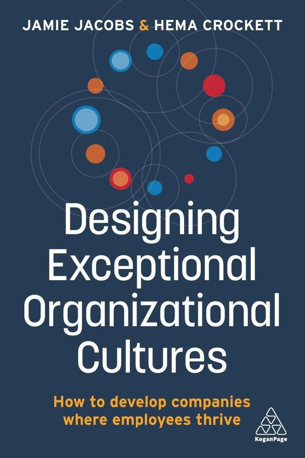 Designing Exceptional Organizational Cultures | Jacobs, Crockett