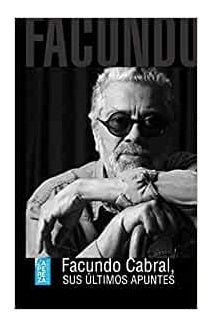 Facundo Cabral, Sus ultimos apuntes | Facundo  Cabral