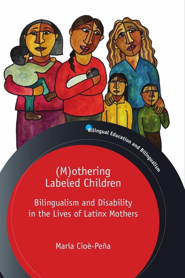 (M)othering Labeled Children | María Cioè-Peña