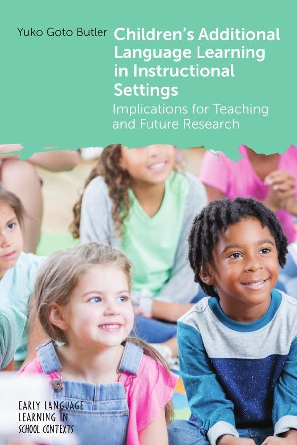 Children's Additional Language Learning in Instructional Settings | Yuko Goto Butler