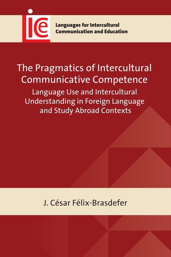 The Pragmatics of Intercultural Communicative Competence | J. César Félix-Brasdefer