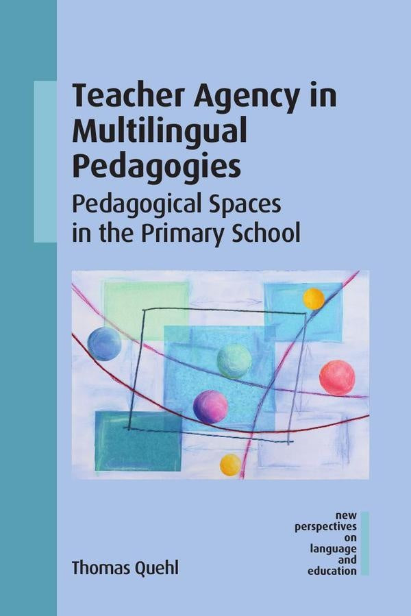 Teacher Agency in Multilingual Pedagogies | Thomas Quehl