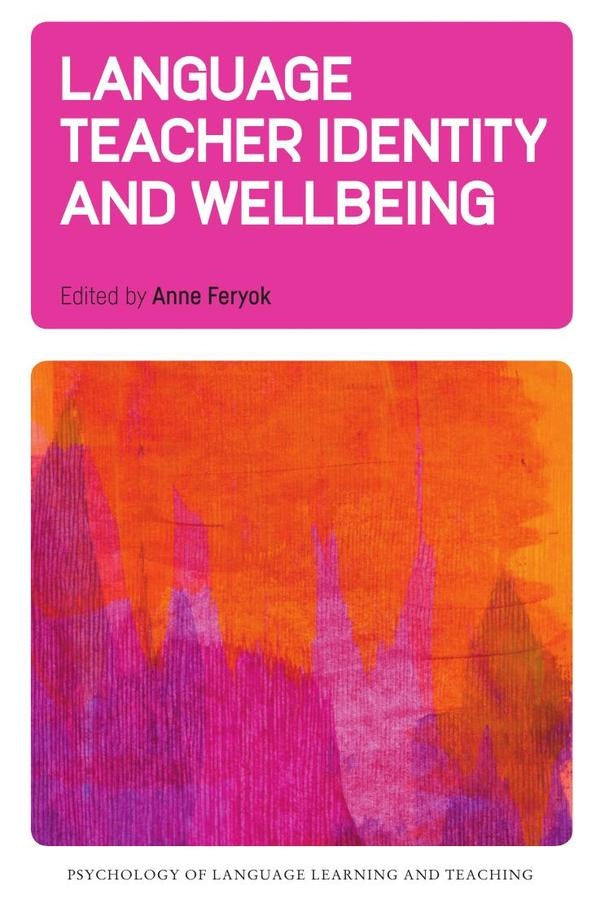 Language Teacher Identity and Wellbeing | Anne Feryok