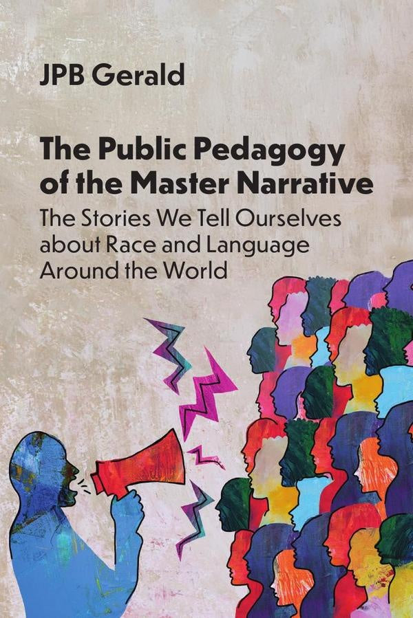 The Public Pedagogy of the Master Narrative | JPB Gerald